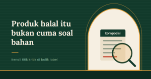 Read more about the article Apa Itu Produk Halal? Ternyata Bukan Cuma Soal Bahan